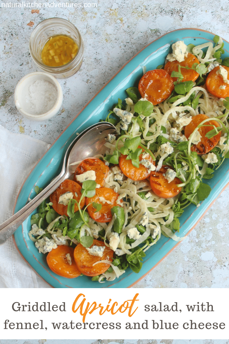 Griddled Apricot with Fennel, Watercress & Blue Cheese | Natural Kitchen Adventures