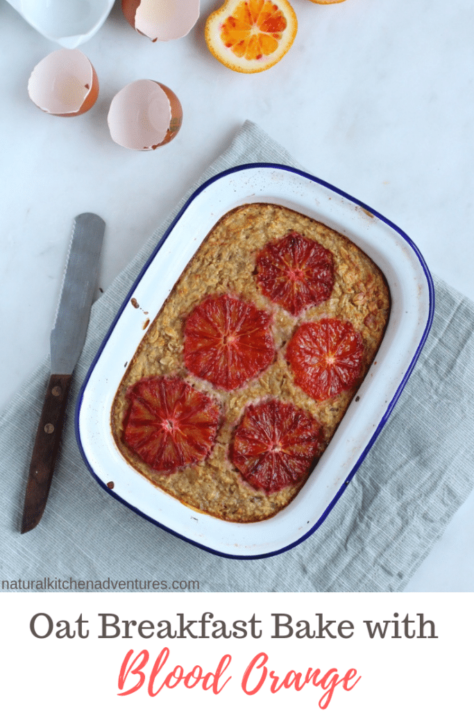 Oat Breakfast Bake with Blood Orange | Natural Kitchen Adventures