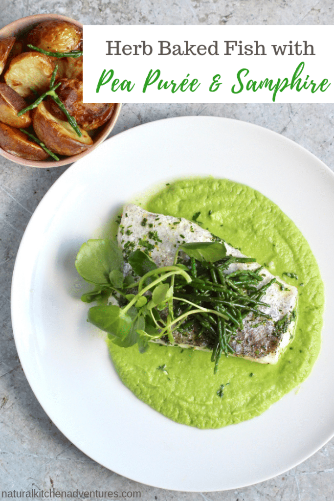 Herb Baked Fish Pea Puree Samphire | Natural Kitchen Adventures 