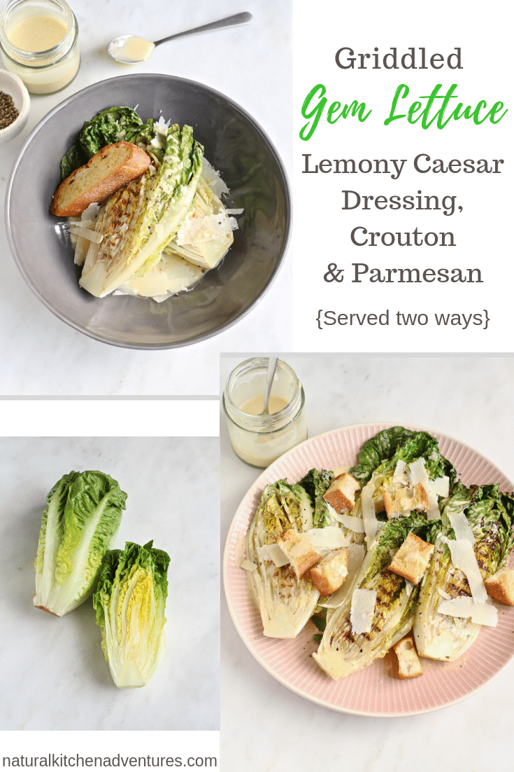 Griddled Gem Lettuce with lemony Caesar dressing giant crouton and shaved Parmesan | Natural Kitchen Adventures